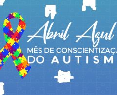 Abril Azul: Mês de conscientização do Autismo
