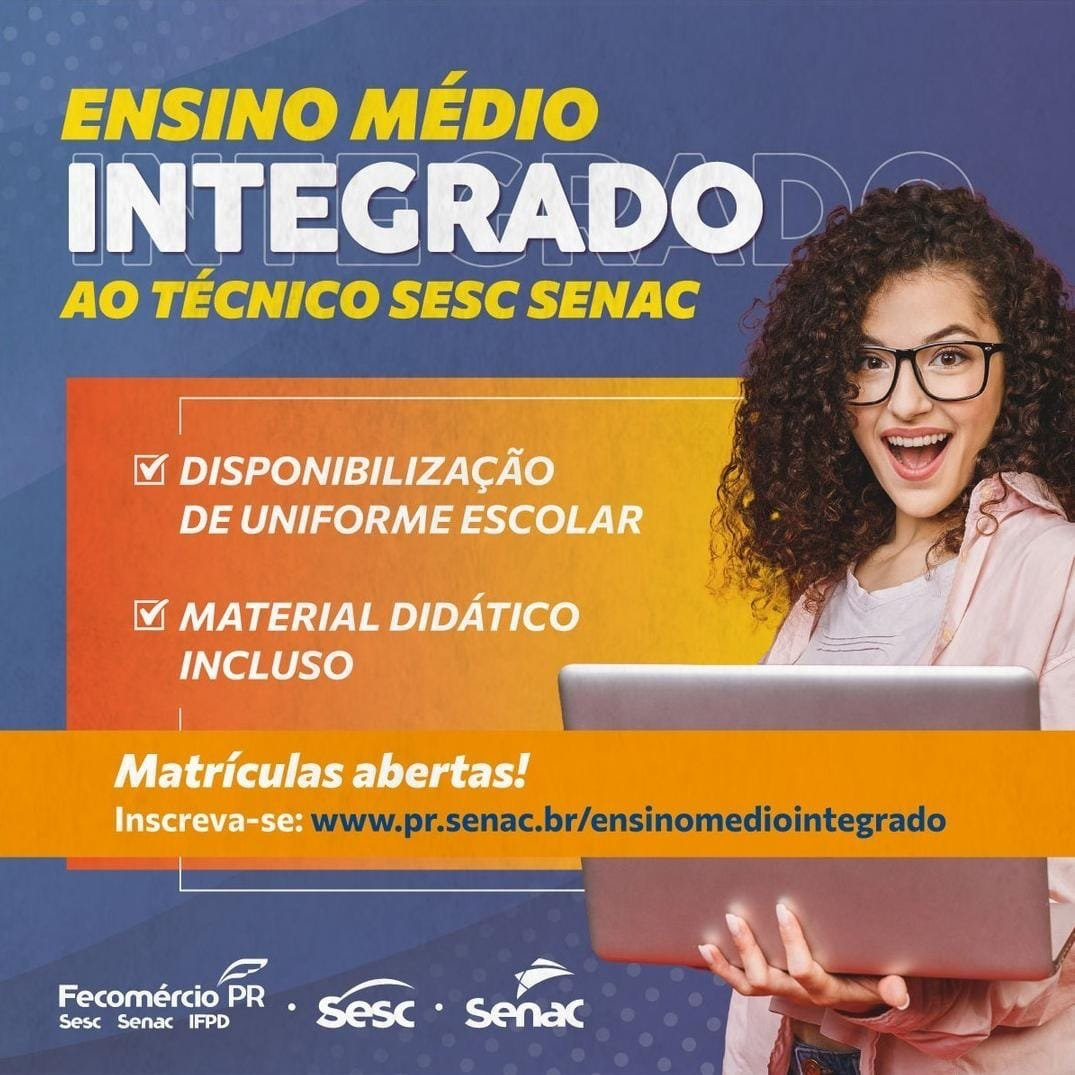 Sesc Senac oferta Ensino Médio Integrado ao Curso Técnico com possibilidade de bolsa 100%